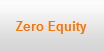 Zero Equity